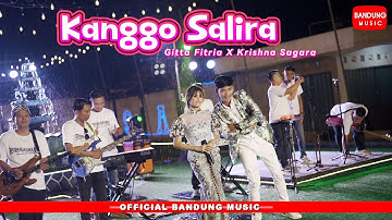 KANGGO SALIRA - GITTA FITRIA X KRISHNA SAGARA [Official Live]