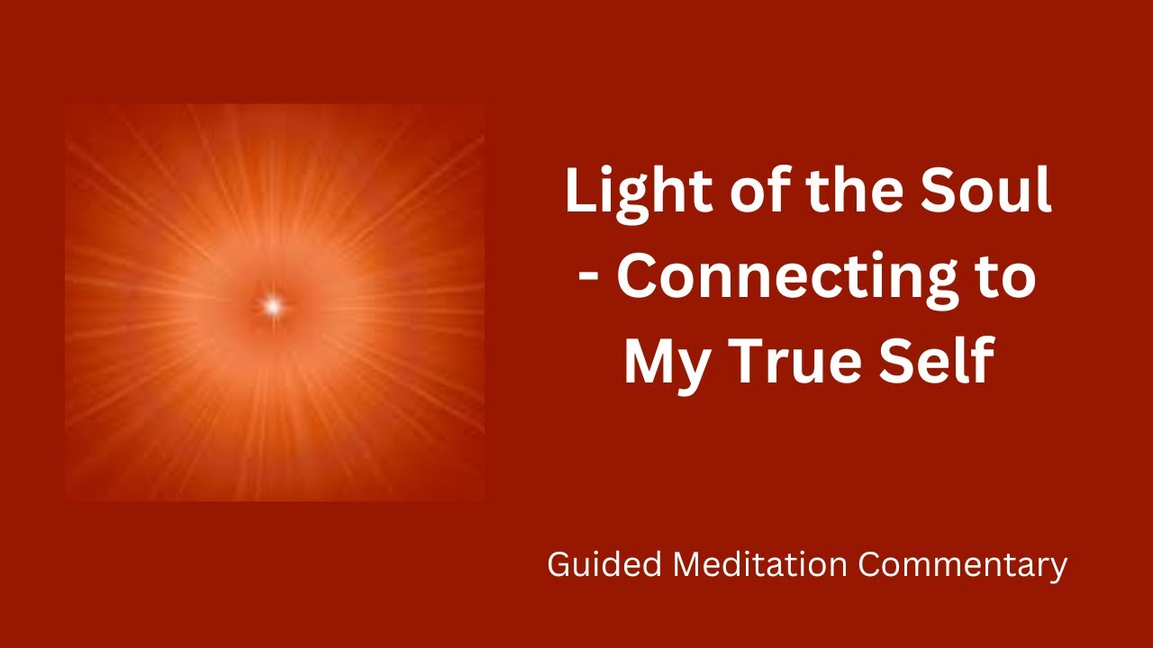 Light of the Soul - Connecting to My True Self | English Guided ...