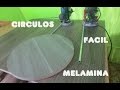 COMO CORTAR  LA MELAMINA DE FORMA CIRCULAR FACIL - Circulo Perfecto Melamina - Luis Lovon