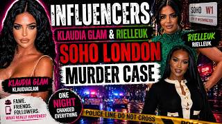 Influencer Dead After Soho Night… The RielleUK &amp; Klaudia Glam Case