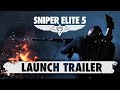 Sniper Elite 5 - Launch Trailer: PS5 - PS4 - Xbox Series X|S - Xbox One - PC - Out Now