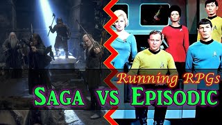 Campaigns: Saga vs Episodic - Running RPGs