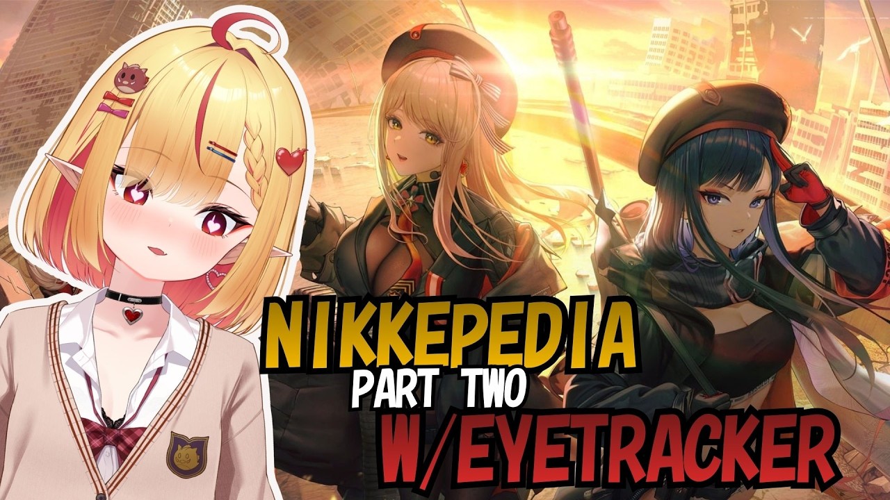 Hag Vtuber NIKKEPEDIA w/eyetracker PART TWO #nikke 【Ruby Runeheart】