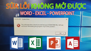 Cách Khắc phục Lỗi Không mở được Word, Excel, Powerpoint, Access - The code execution cannot proceed