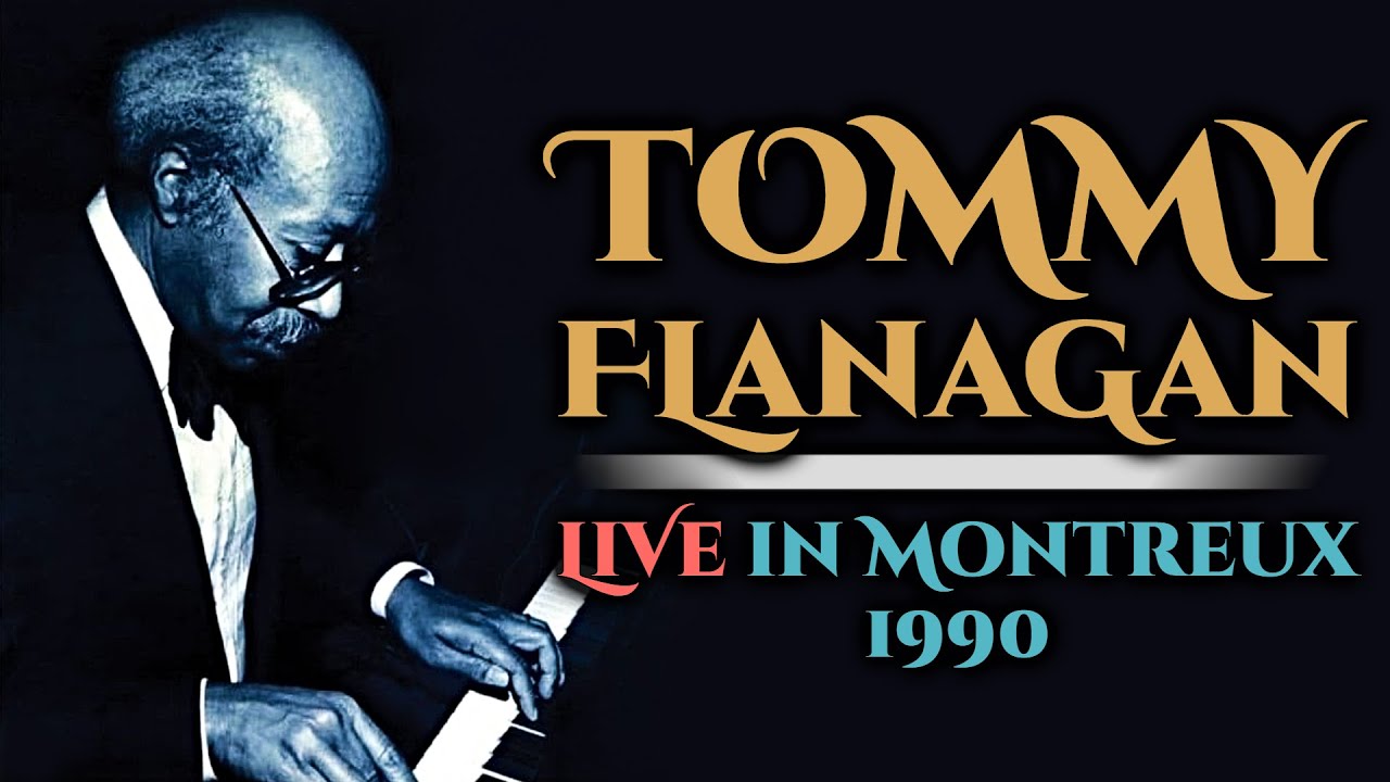 Tommy Flanagan Trio - Live in Montreux 1990 [audio only