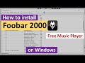 How to install foobar 2000 music player for windows