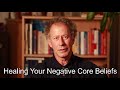 Healing Your Negative Core Beliefs