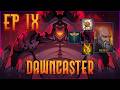 Dawncaster: Ep9