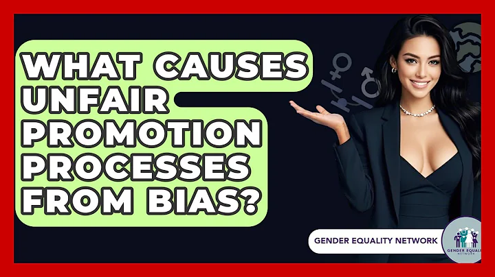 What Causes Unfair Promotion Processes From Bias? - Gender Equality Network