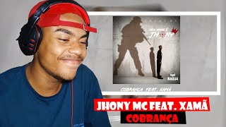 Jhony MC Feat. Xamã - Cobrança (audio oficial) - REACT