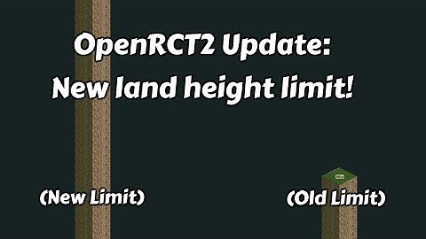 OpenRCT2 Update: New land height limit!