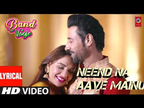 NEEND NA AAVE MAINU BAND VAAJE LYRICS VIDEO NEW PUNJABI SONG 2019