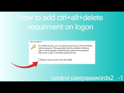 How to add ctrl alt del requirment in windows --control userpasswords2   -1