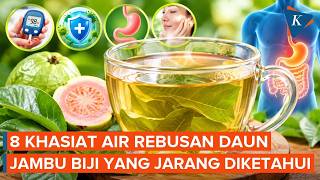 8 Benefits of Drinking Guava Leaf Tea for Your Body