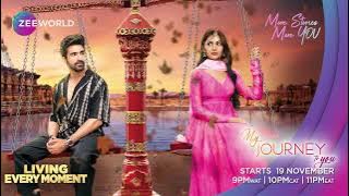 Zee World: My Journey to You | Starts 19 November | Sriti Jha, Arjit Taneja