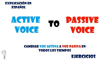 Active to Passive voice. De voz activa a voz pasiva en inglés.