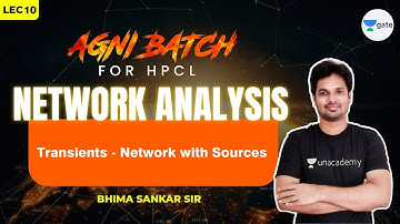 Transients - Network with Sources | L 10 | Network Analysis | Agni Batch | Sankar Sir #HPCL