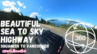 Driving the Beautiful Sea to Sky Hwy in 360   Squamish to Vancouver