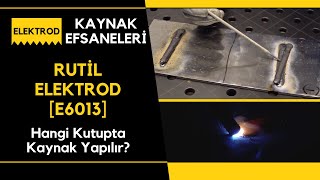 Kaynak Efsaneleri-1 [Rutil Elektrod-E6013 ile Hangi Kutupta Kaynak Yapılır?] Resimi