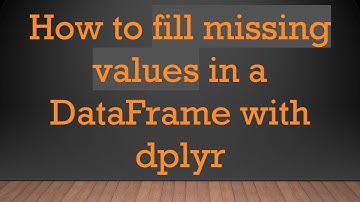 How to fill missing values in a DataFrame with dplyr