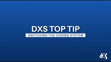 DXS Top Tip – Work Smart Essentials – Switching the Coding System
