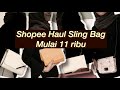 SHOPEE HAUL TAS SLING BAG MULAI 11.000 + TRY ON!