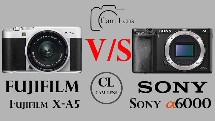 So sánh sony a6000 vs fuji năm 2024