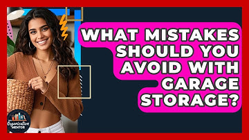 What Mistakes Should You Avoid With Garage Storage? - Your Organization Mentor