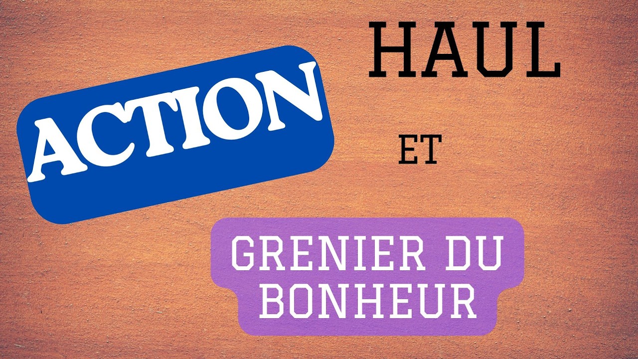 Haul ACTION  & Grenier Du Bonheur 📢 j'ai trouvé des pépites ✨