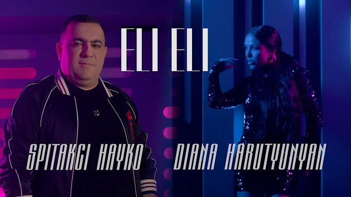 DIANA HARUTYUNYAN & SPITAKCI HAYKO - ELI ELI //OFF...