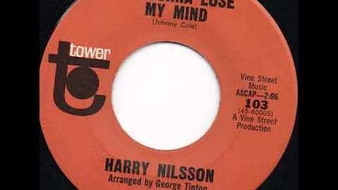 HARRY NILSSON   I'M GONNA LOSE MY MIND