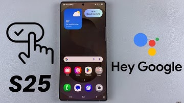 How To Activate Hey Google Voice Assistant On Samsung Galaxy S25/S25 Ultra