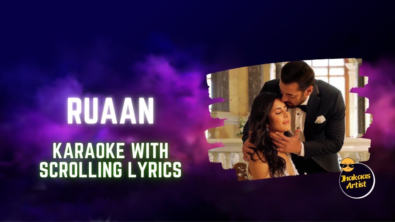 Ruaan Song  Karaoke  Tiger 3  Salman KhanKatrina Kaif  Pritam  Arijit Singh  Scrolling Lyrics