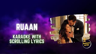 Ruaan Song | Karaoke | Tiger 3 | Salman Khan,Katrina Kaif | Pritam | Arijit Singh | Scrolling Lyrics