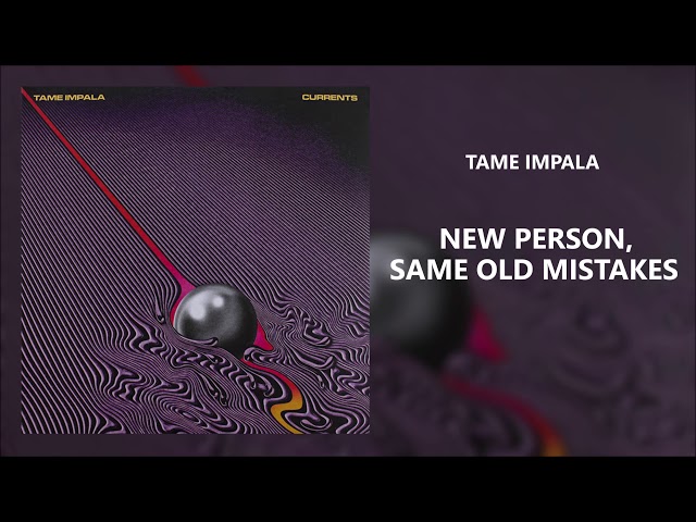 New Person, Same Old Mistakes-Lyrics-Tame Impala-KKBOX