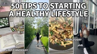 50 tips to starting a healthy lifestyle: simple & easy for beginners