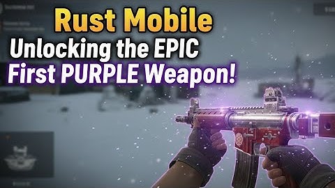 Rust Mobile: Unlocking the Epic First Purple Weapon Skin!