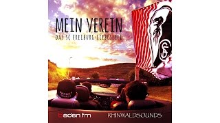 Video thumbnail of "Mein Verein - Das SC Freiburg-Liebeslied (Rhinwaldsounds & baden.fm)"