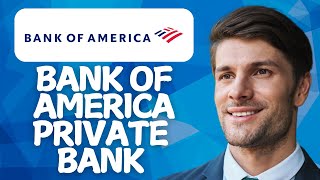 Bank of America Private Bank Review 2026 | Elite Wealth Service or Just Branding?