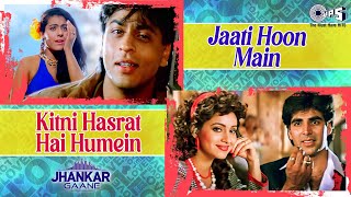 Jaati Hoon Main X Kitni Hasrat Hai Humein - Jhankar | Kumar Sanu | Alka Yagnik | Sadhana Sargam