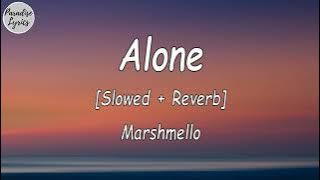 Marshmello - Alone [Slowed   Reverb] (Lyrics Video)