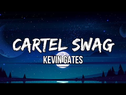 Kevin Gates – Cartel Swag (Lyrics)