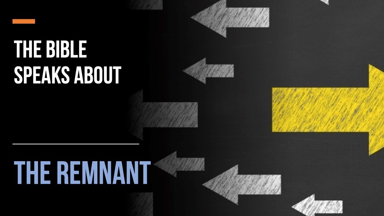 The Bible Speaks About - The Remnant