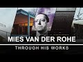 Mies Van Der Rohe Through His Works