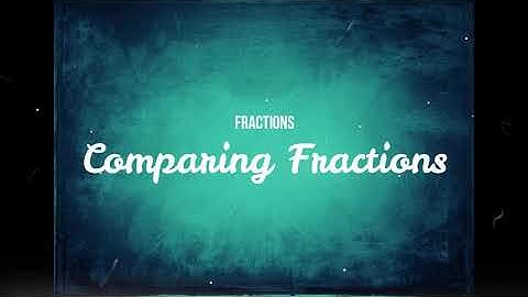 Comparing fractions