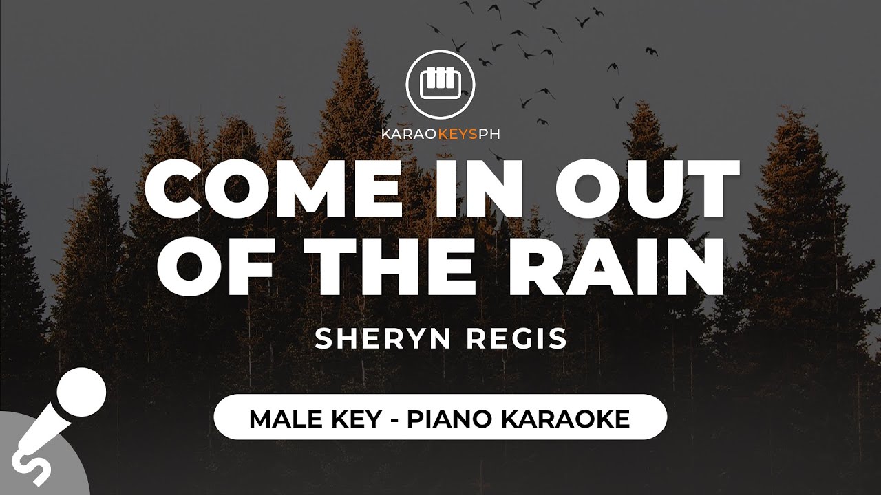 Come In Out Of The Rain - Sheryn Regis (Male Key - Piano Karaoke)