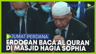 Erdogan Lantunkan Al Fatihah dan Al Baqarah di Masjid Hagia Sophia