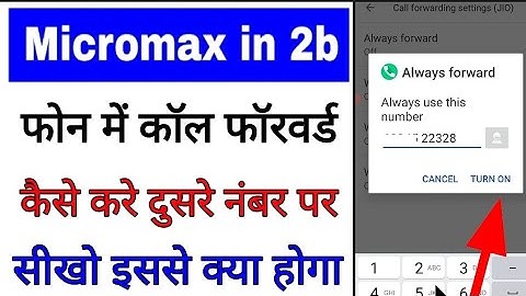 micromax in 2b me call forward/forwarding kaise kare । how to do call forwarding in micromax in 2b