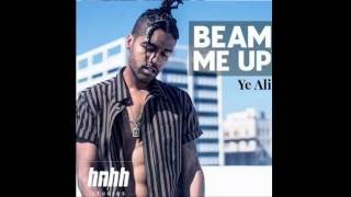 Ye Ali - Beam Me Up