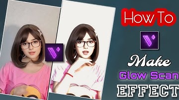 How to make glow scan effect video editing in motion ninja  /  motion ninja video editing